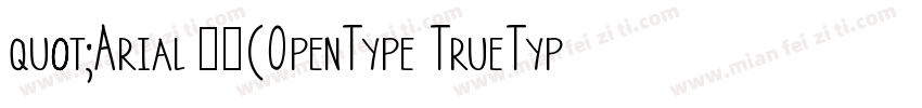 quot;Arial 常规(OpenType TrueType)(Versio字体转换